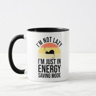 I'm Not Lazy I'm Just In Energy Saving Mode Mug