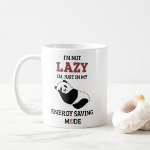 I'm not lazy I'm just in my energy saving mode Coffee Mug