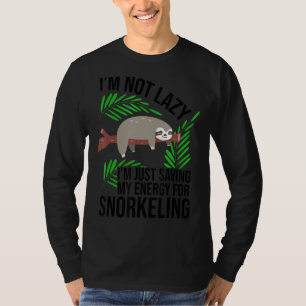 I'm Not Lazy I'm Just Saving My Energy For Snorkel T-Shirt