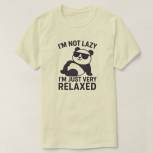 I'm not lazy, I'm just very relaxed T-Shirt