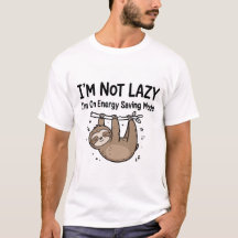 I'm Not Lazy I'm On Energy Saving Mode Funny Sloth
