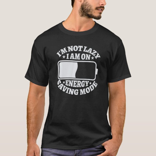 I'm not lazy i'm on energy saving mode Premium T-Shirt (Front)