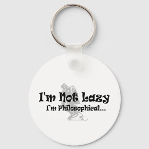 I'm Not Lazy I'm Philosophical - Funny Philosopher Key Ring
