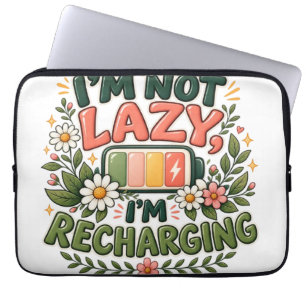 I'm Not Lazy I'm Recharging Funny Floral Battery A Laptop Sleeve