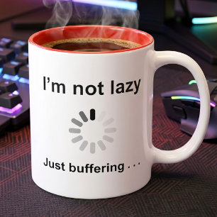 I'm Not Lazy - Just Buffering Coffee Mug