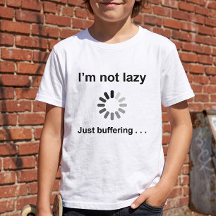 I'm Not Lazy Just Buffering - Computer Joke T-Shirt