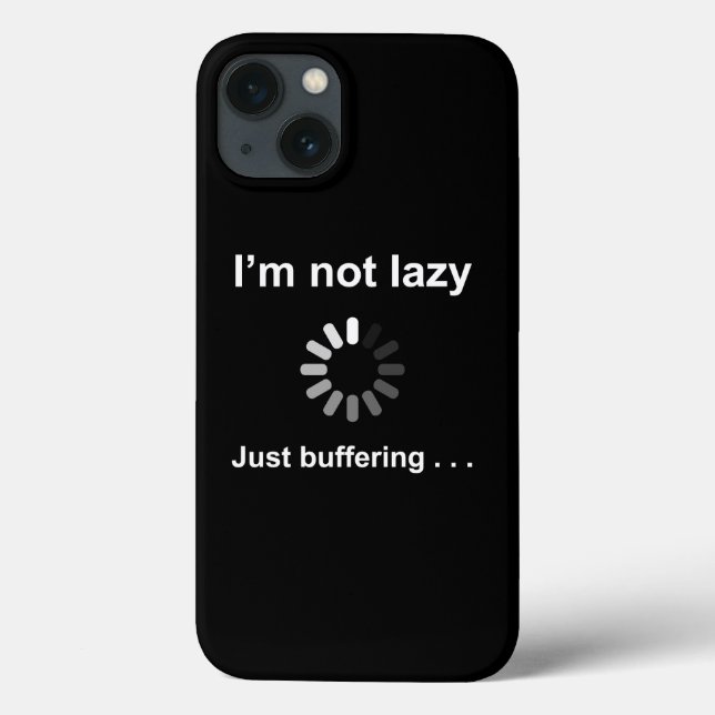 I'm Not Lazy - Just Buffering - Funny iPhone Case (Back)