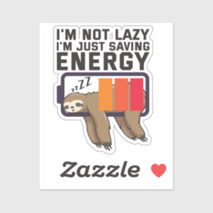 I'm Not Lazy Just Saving Energy Sloth Battery