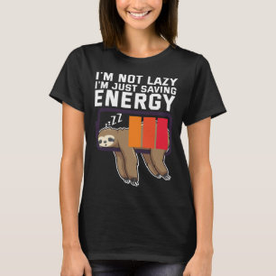 I'm Not Lazy Just Saving Energy Sloth Battery T-Shirt