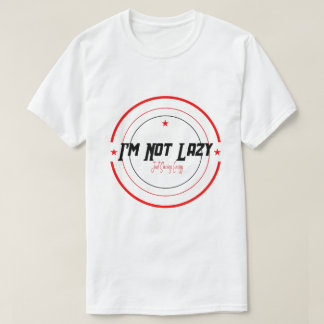 I'm Not Lazy Just Saving Energy'' Typography T-Shirt