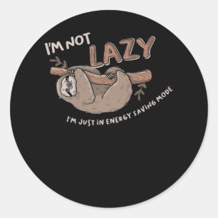 I'm Not Lazy - Lazy Sloth Loafers Classic Round Sticker