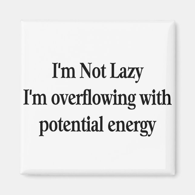 I'm Not Lazy Magnet (Front)