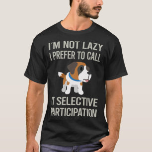 Im Not Lazy Saint Bernard 30 T-Shirt