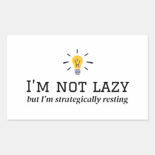I'm Not Lazy - Strategically Resting Design Rectangular Sticker