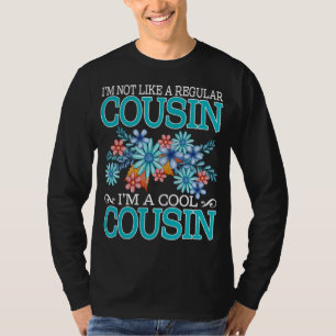 I'm Not Like A Regular Cousin I'm A Cool Cousin Mo T-Shirt