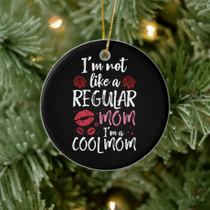 I'm Not Like A Regular Mum I'm A Cool-Mum Ceramic Tree Decoration