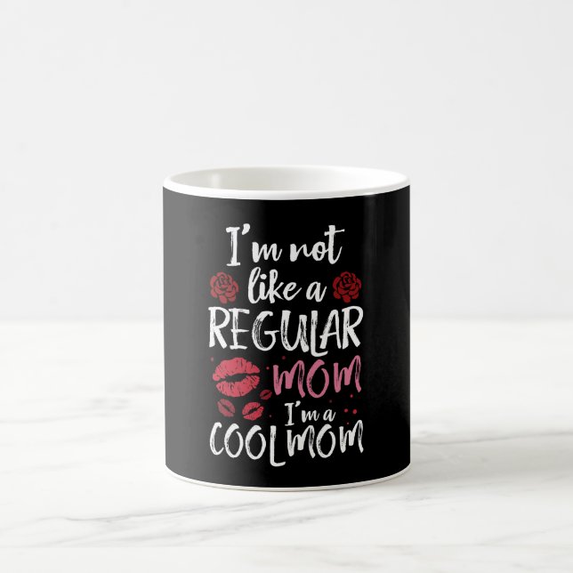 I'm Not Like A Regular Mum I'm A Cool-Mum Coffee Mug (Center)