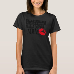 I'm Not Like A Regular Mum I'm A Cool Mum Mothers T-Shirt