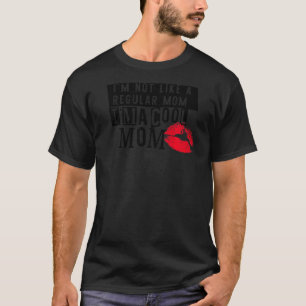 I'm Not Like A Regular Mum I'm A Cool Mum Mothers T-Shirt