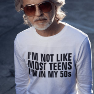 I'M NOT LIKE MOST TEENS, I'M IN MY 30s T-shirts