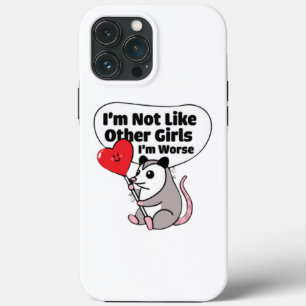 I'm Not Like Other Girls I'm Worse iPhone 13 Pro Max Case