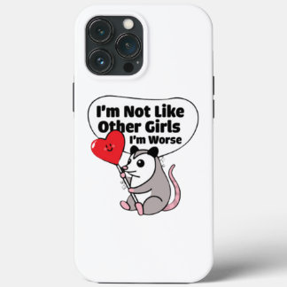 I'm Not Like Other Girls I'm Worse iPhone 13 Pro Max Case