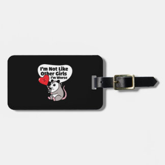 I'm Not Like Other Girls I'm Worse Luggage Tag