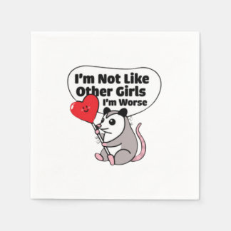 I'm Not Like Other Girls I'm Worse Napkin