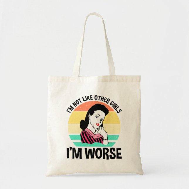 I'm Not Like Other Girls - I'm Worse Tote Bag (Front)