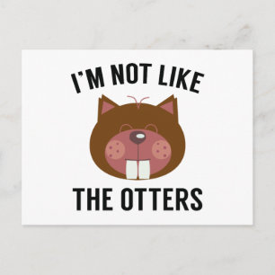 I'm Not Like The Otters Postcard
