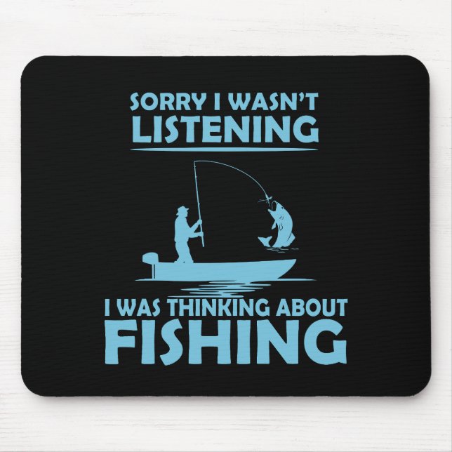  i'm not listening thinking about fishing mouse mat (Front)