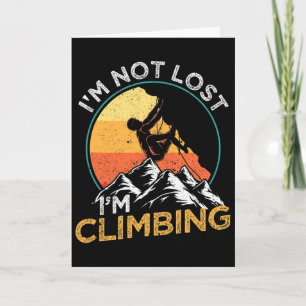 I'm Not Lost I'm Climbing Rock Climber Mountain Cl Card