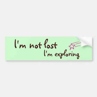 I'm not lost, I'm exploring Bumper Sticker