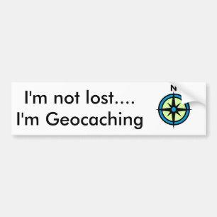 I'm not lost... I'm Geocaching Bumper Sticker