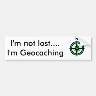 I'm not lost... I'm Geocaching Bumper Sticker