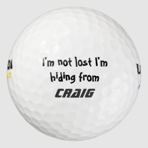 I'm not lost I'm Hiding from Add your chosen Name Golf Balls