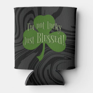 I'm not Lucky Just Blessed Shamrock Design Can Cooler