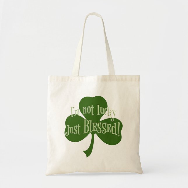 I'm not Lucky Just Blessed Shamrock Design Tote Bag (Front)