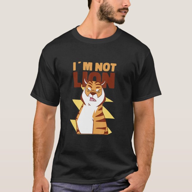 I'm Not Lying  Lion Tiger Pun T-Shirt (Front)