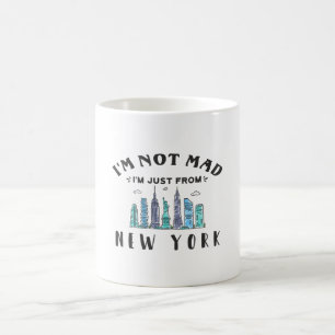 I'm not mad I'm just from New York Coffee Mug