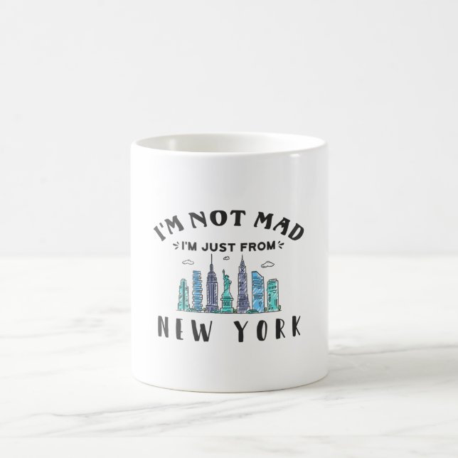 I'm not mad I'm just from New York Coffee Mug (Center)