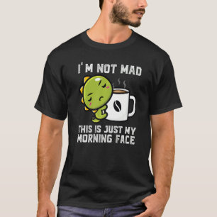 I'm Not Mad This Is Just My Morning Face Dinos Dri T-Shirt
