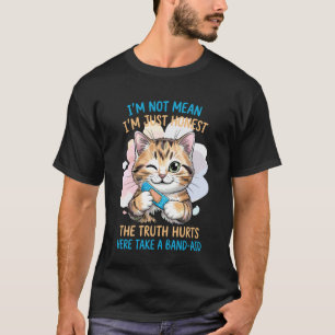 I'm Not Mean Just Honest Cute Cat Sarcastic 1 T-Shirt