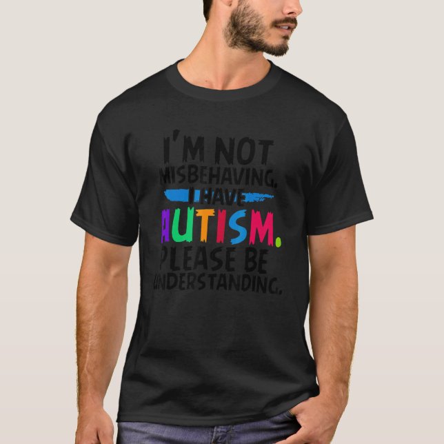I'm Not Misbehaving, Autism T-Shirt (Front)