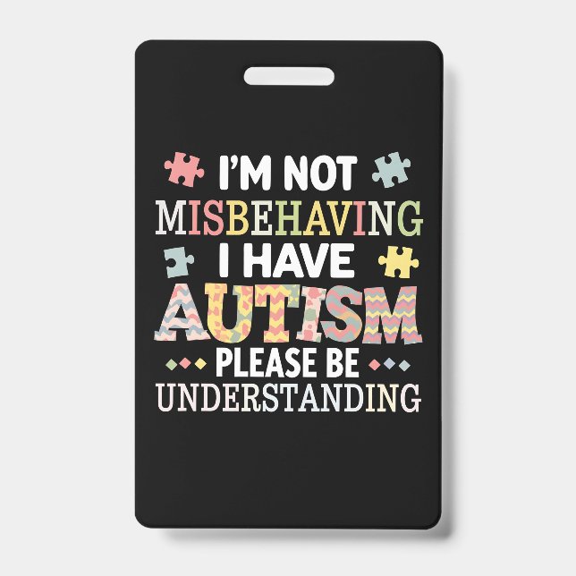 I'm Not Misbehaving I Have Autism Awareness ID Badge (Front)