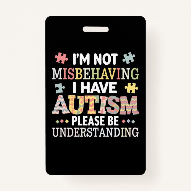 I'm Not Misbehaving I Have Autism Awareness ID Badge (Front)