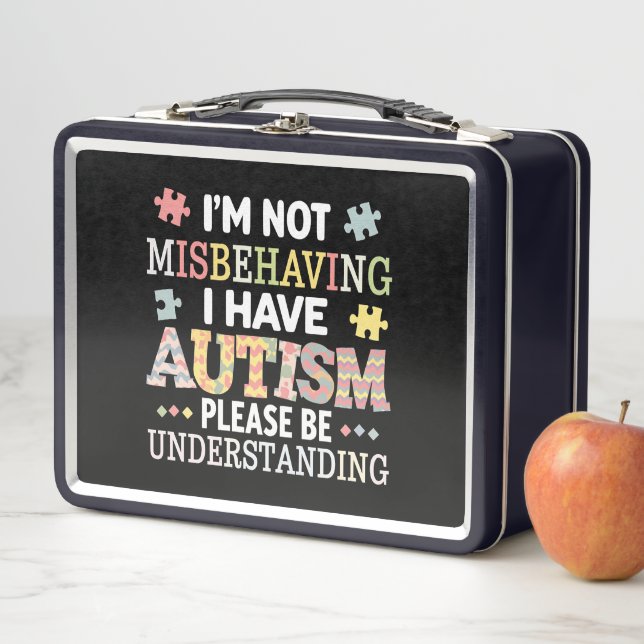 I'm Not Misbehaving I Have Autism Awareness Metal Lunch Box (In Situ)