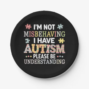 I'm Not Misbehaving I Have Autism Awareness Paper Plate