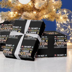 I'm Not Misbehaving I Have Autism Awareness Wrapping Paper