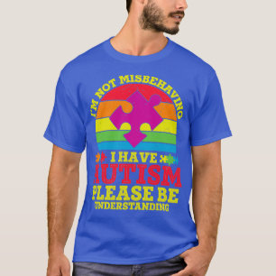 Im Not Misbehaving I Have Autism Classic TShirt